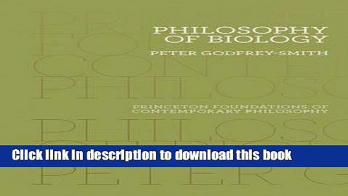 Read Philosophy of Biology (Princeton Foundations of Contemporary Philosophy) PDF Online