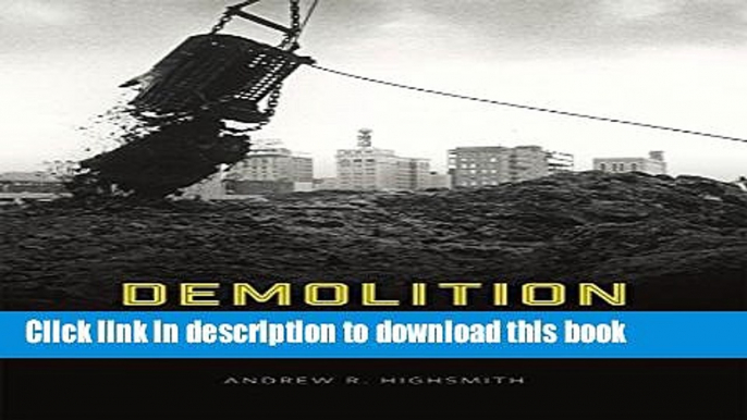 Read Demolition Means Progress: Flint, Michigan, and the Fate of the American Metropolis