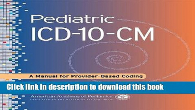 Read Book Pediatric ICD-10-CM: A Manual for Provider-Based Coding E-Book Free