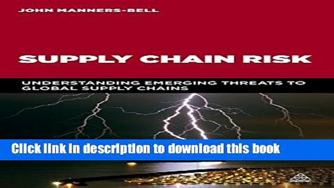 Download Supply Chain Risk: Understanding Emerging Threats to Global Supply Chains Ebook PDF