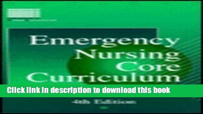 Download Emergency Nursing Core Curriculum Ebook Free