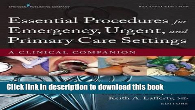 Read Essential Procedures for Emergency, Urgent, and Primary Care Settings, Second Edition: A