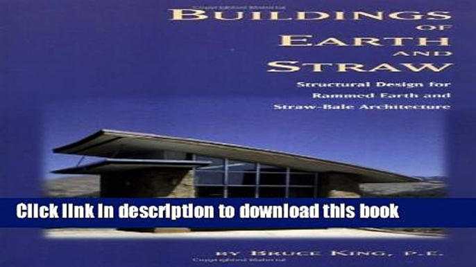 Read Buildings of Earth and Straw: Structural Design for Rammed Earth and Straw-Bale Architecture