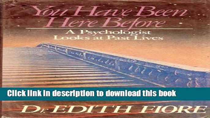 Download You have been here before: A psychologist looks at past lives Ebook Online