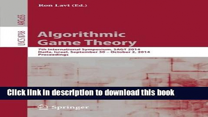 Read Algorithmic Game Theory: 7th International Symposium, SAGT 2014, Haifa, Israel, September 30