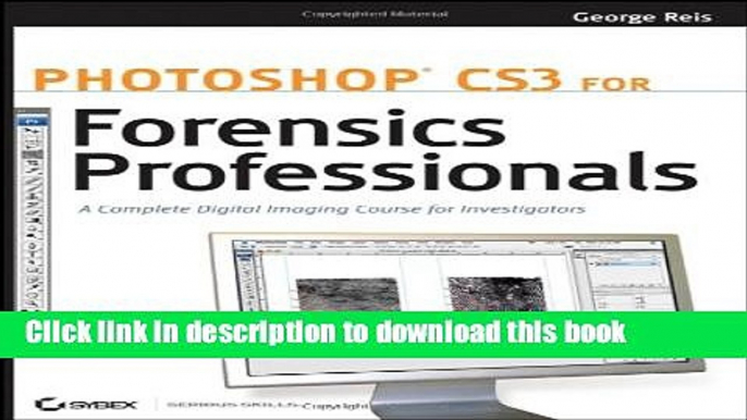 Read Photoshop CS3 for Forensics Professionals: A Complete Digital Imaging Course for