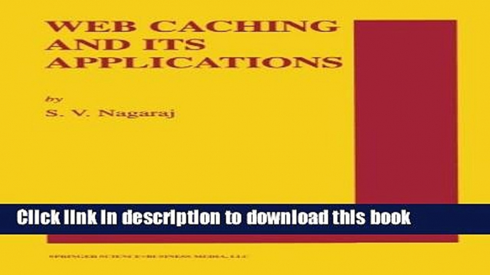 Read Web Caching and Its Applications (The Springer International Series in Engineering and