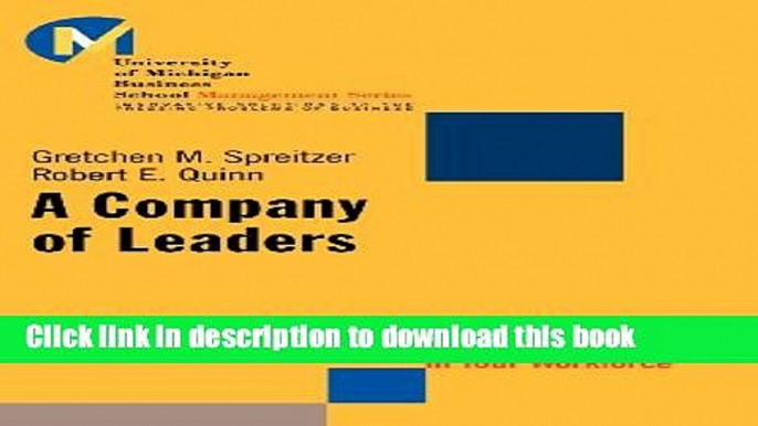 Read Books A Company of Leaders: Five Disciplines for Unleashing the Power in Your Workforce ebook