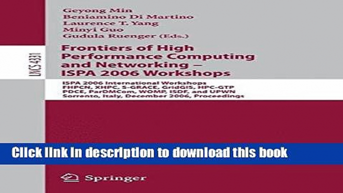 Read Frontiers of High Performance Computing and Networking - ISPA 2006 Workshops: ISPA 2006