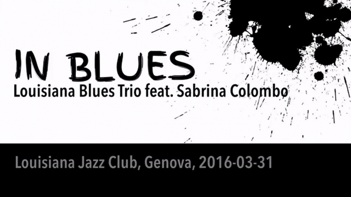 Louisiana Blues Trio feat. Sabrina Colombo - Scettico Blues