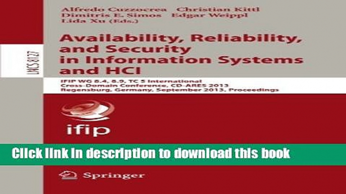 Read Availability, Reliability, and Security in Information Systems and HCI: IFIP WG 8.4, 8.9, TC