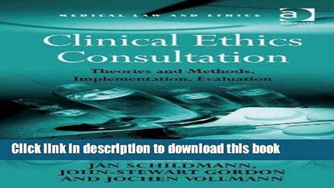 [PDF]  Clinical Ethics Consultation: Theories and Methods, Implementation, Evaluation (Medical Law