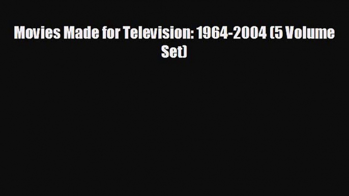 EBOOK ONLINE Movies Made for Television: 1964-2004 (5 Volume Set)#  FREE BOOOK ONLINE