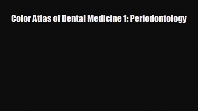 different  Color Atlas of Dental Medicine 1: Periodontology