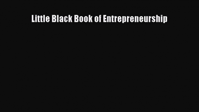 DOWNLOAD FREE E-books  Little Black Book of Entrepreneurship  Full Ebook Online Free