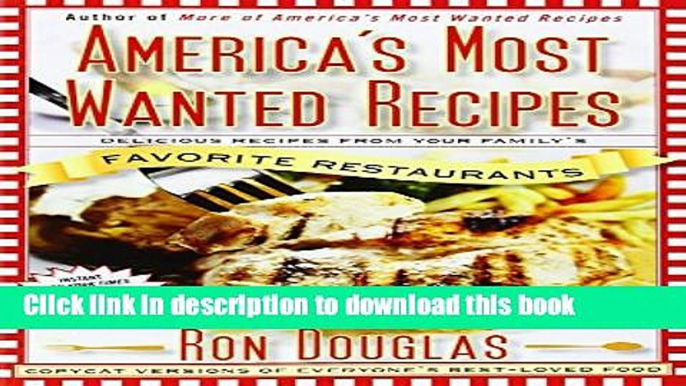 Read America s Most Wanted Recipes: Delicious Recipes from Your Family s Favorite Restaurants