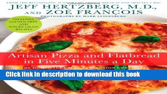 Read Artisan Pizza and Flatbread in Five Minutes a Day  Ebook Free