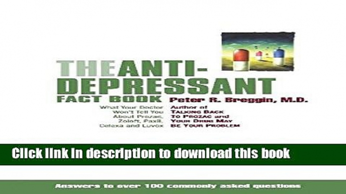 [PDF]  The Antidepressant Fact Book: What Your Doctor Won t Tell You About Prozac, Zoloft, Paxil,