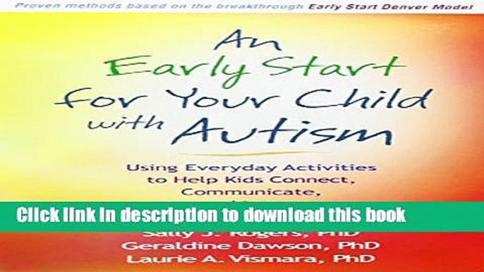 Read An Early Start for Your Child with Autism: Using Everyday Activities to Help Kids Connect,