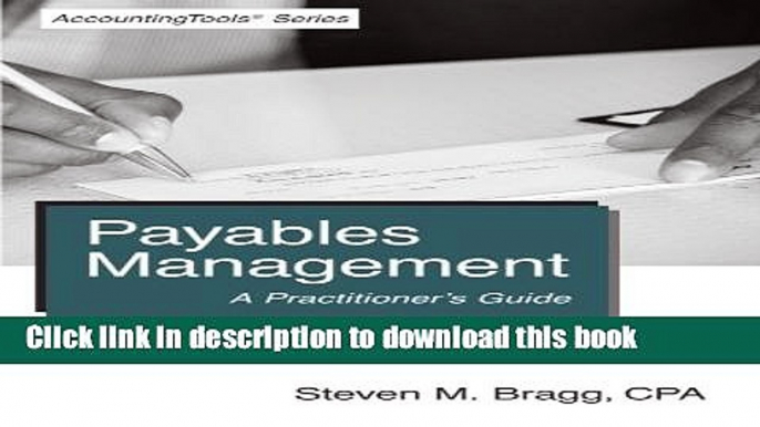 Read Books Payables Management: A Practitioner s Guide E-Book Free