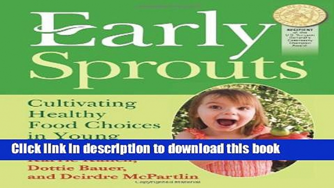 Read Early Sprouts: Cultivating Healthy Food Choices in Young Children Ebook Free