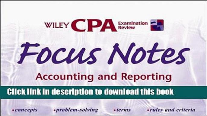 Read Books Wiley CPA Examination Review Focus Notes, Accounting and Reporting (CPA Examination