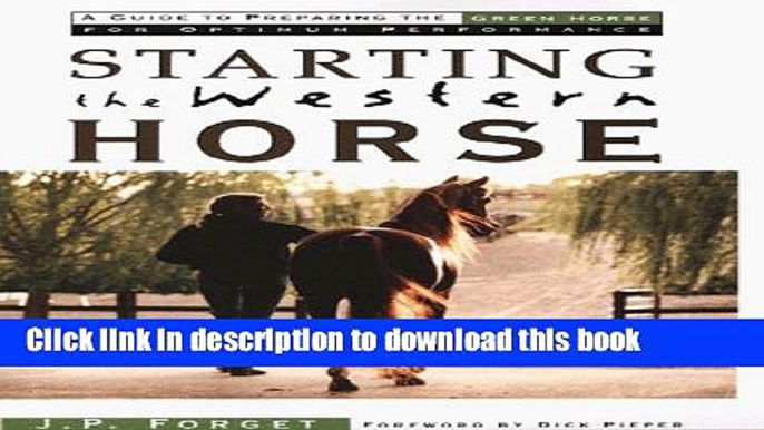 [PDF] Starting the Western Horse: A Guide to Preparing the Green Horse for Optimum Performance