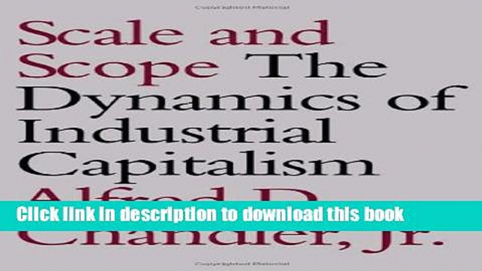 Download Books Scale and Scope: The Dynamics of Industrial Capitalism PDF Online