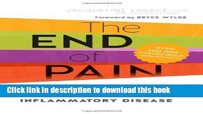 Download The End of Pain: How Nutrition and Diet Can Fight Chronic Inflammatory Disease  Ebook