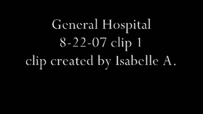 General Hospital-8-22-07...Scenes 1