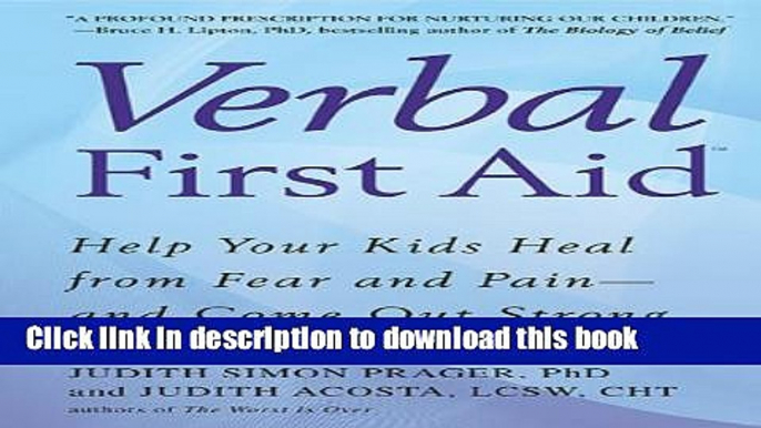 Read Verbal First Aid: Help Your Kids Heal from Fear and Pain--and Come Out Strong Ebook Free