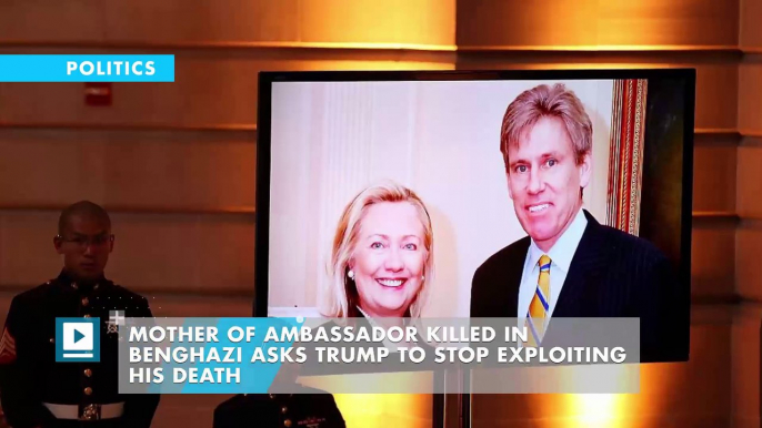 Mother of ambassador killed in Benghazi asks Trump to stop exploiting his death