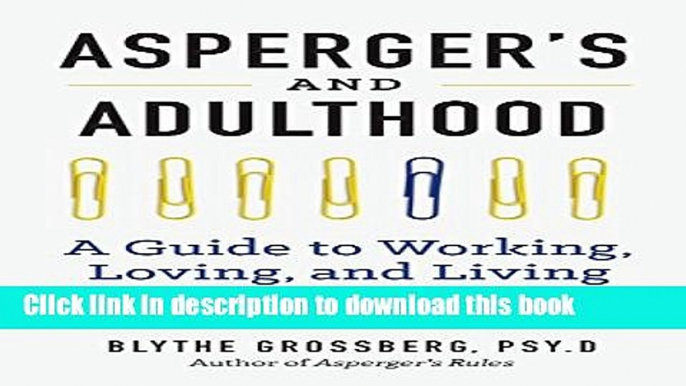 Read Aspergers and Adulthood: A Guide to Working, Loving, and Living With Aspergers Syndrome Ebook