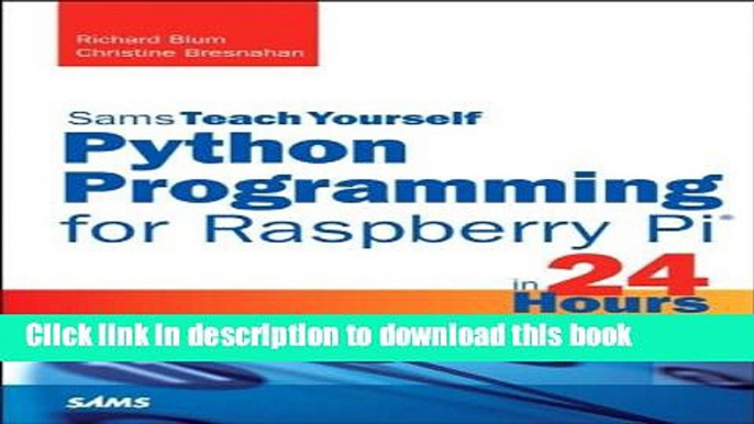 Download Python Programming for Raspberry Pi, Sams Teach Yourself in 24 Hours  PDF Online