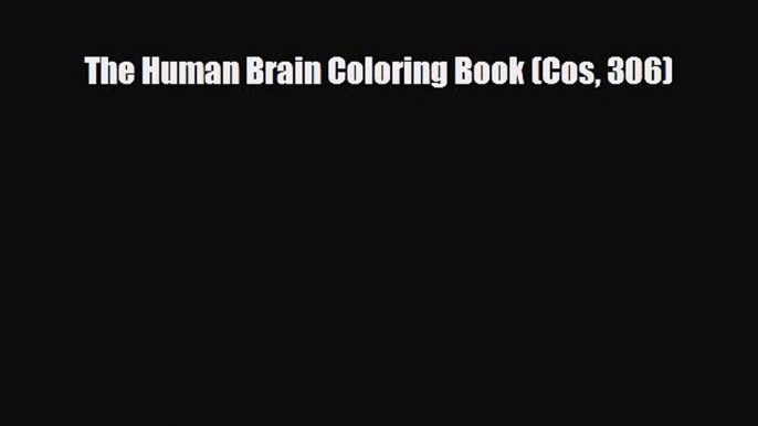 complete The Human Brain Coloring Book (Cos 306)