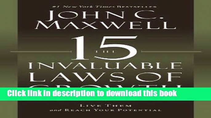 Read Books The 15 Invaluable Laws of Growth: Live Them and Reach Your Potential ebook textbooks