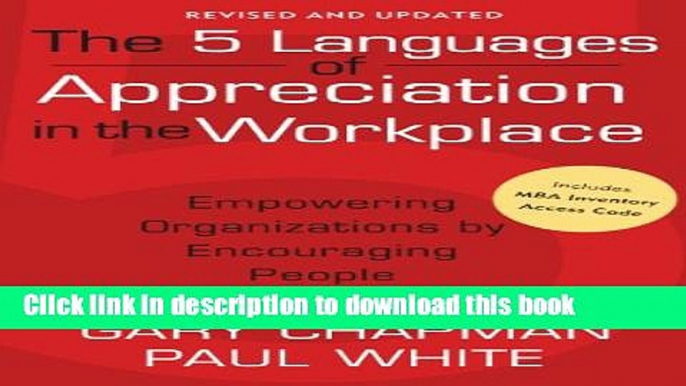 Read Books The 5 Languages of Appreciation in the Workplace: Empowering Organizations by