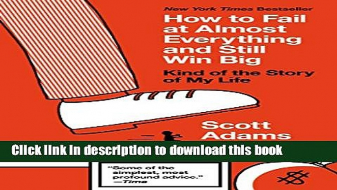 Read Books How to Fail at Almost Everything and Still Win Big: Kind of the Story of My Life Ebook