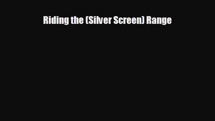 complete Riding the (Silver Screen) Range