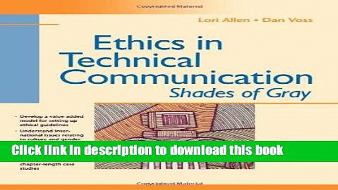 Download Ethics in Technical Communication: Shades of Gray (Wiley Technical Communication