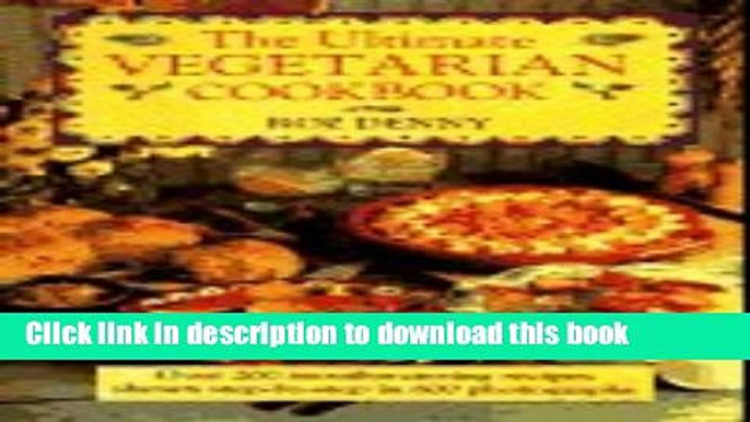 Read Books The Ultimate Vegetarian Cookbook ebook textbooks