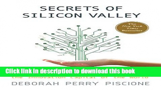 Read Secrets of Silicon Valley: What Everyone Else Can Learn from the Innovation Capital of the