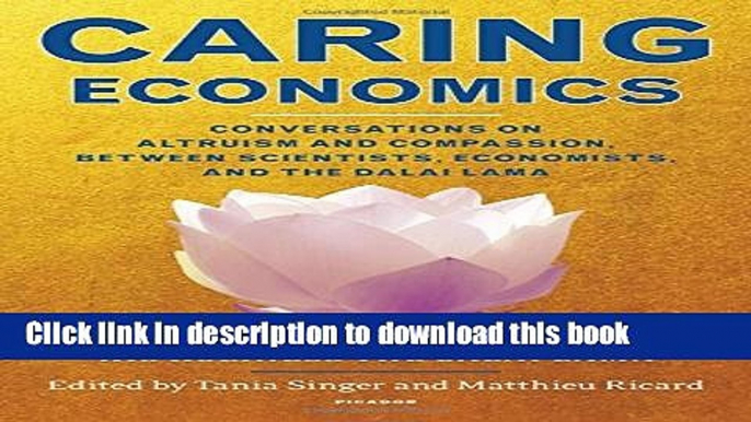 Read Caring Economics: Conversations on Altruism and Compassion, Between Scientists, Economists,