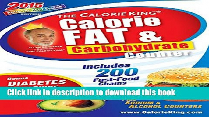 Read Books The CalorieKing Calorie, Fat   Carbohydrate Counter 2015: Larger Print Edition ebook