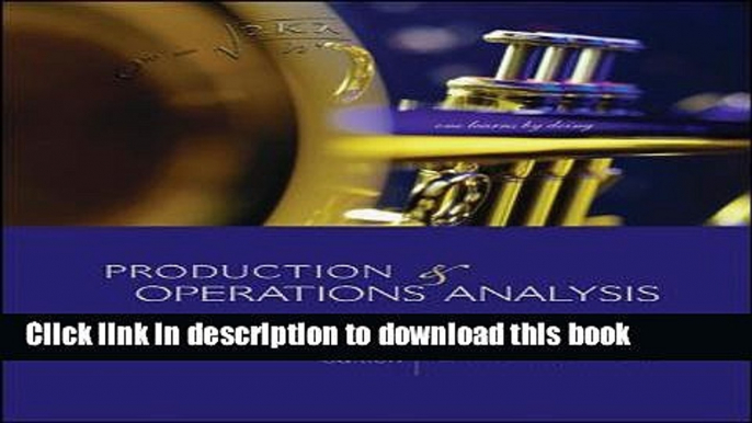 Download Production and Operations Analysis (McGraw-Hill/Irwin Series Operations and Decision