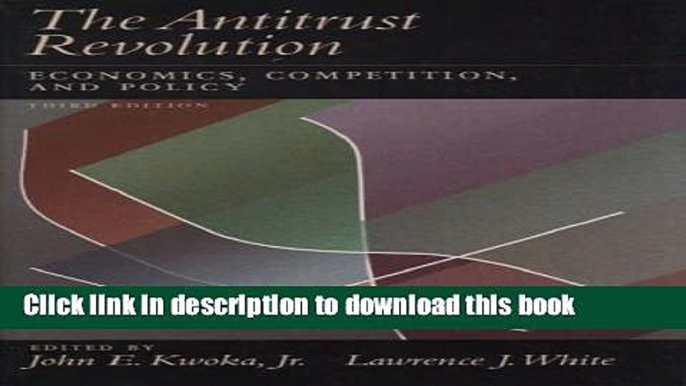 [PDF]  The Antitrust Revolution: Economics, Competition, and Policy  [Download] Online