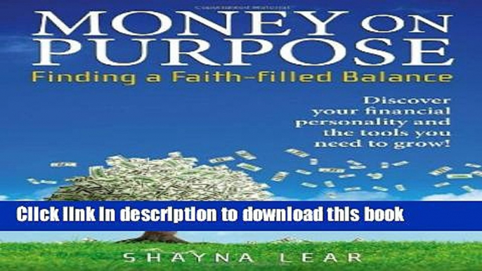 Download Books Money on Purpose: Finding a Faith-Filled Balance E-Book Free