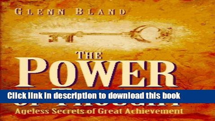 Read Books The Power of Thought: Ageless Secrets of Great Achievement Ebook PDF