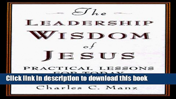 Download Books The Leadership Wisdom of Jesus: Practical Lessons for Today PDF Online