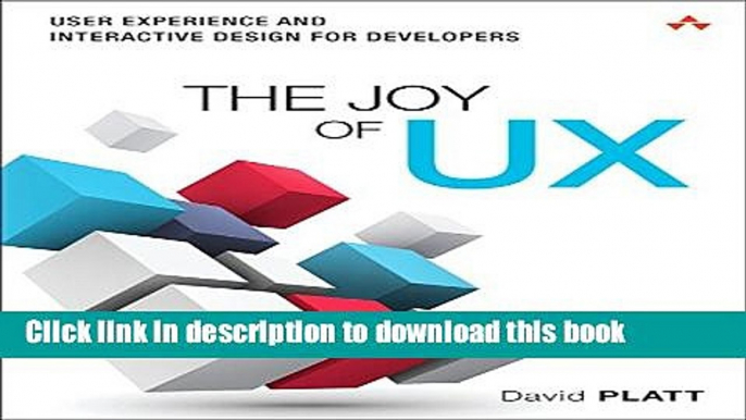 Read Books The Joy of UX: User Experience and Interactive Design for Developers E-Book Download